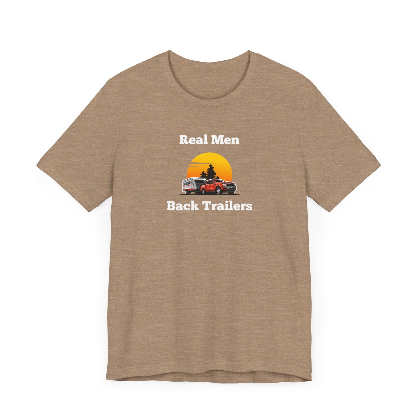 Real Men Back Trailers T-Shirt