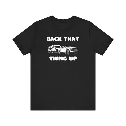 Back That Thing Up T-Shirt