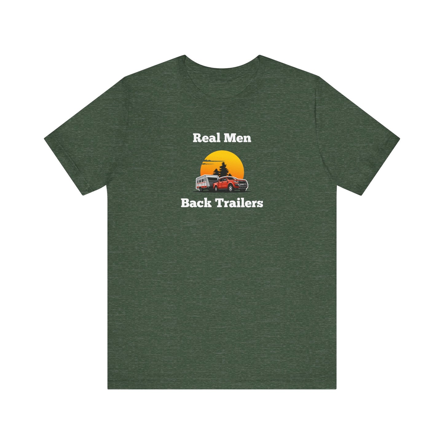 Real Men Back Trailers T-Shirt