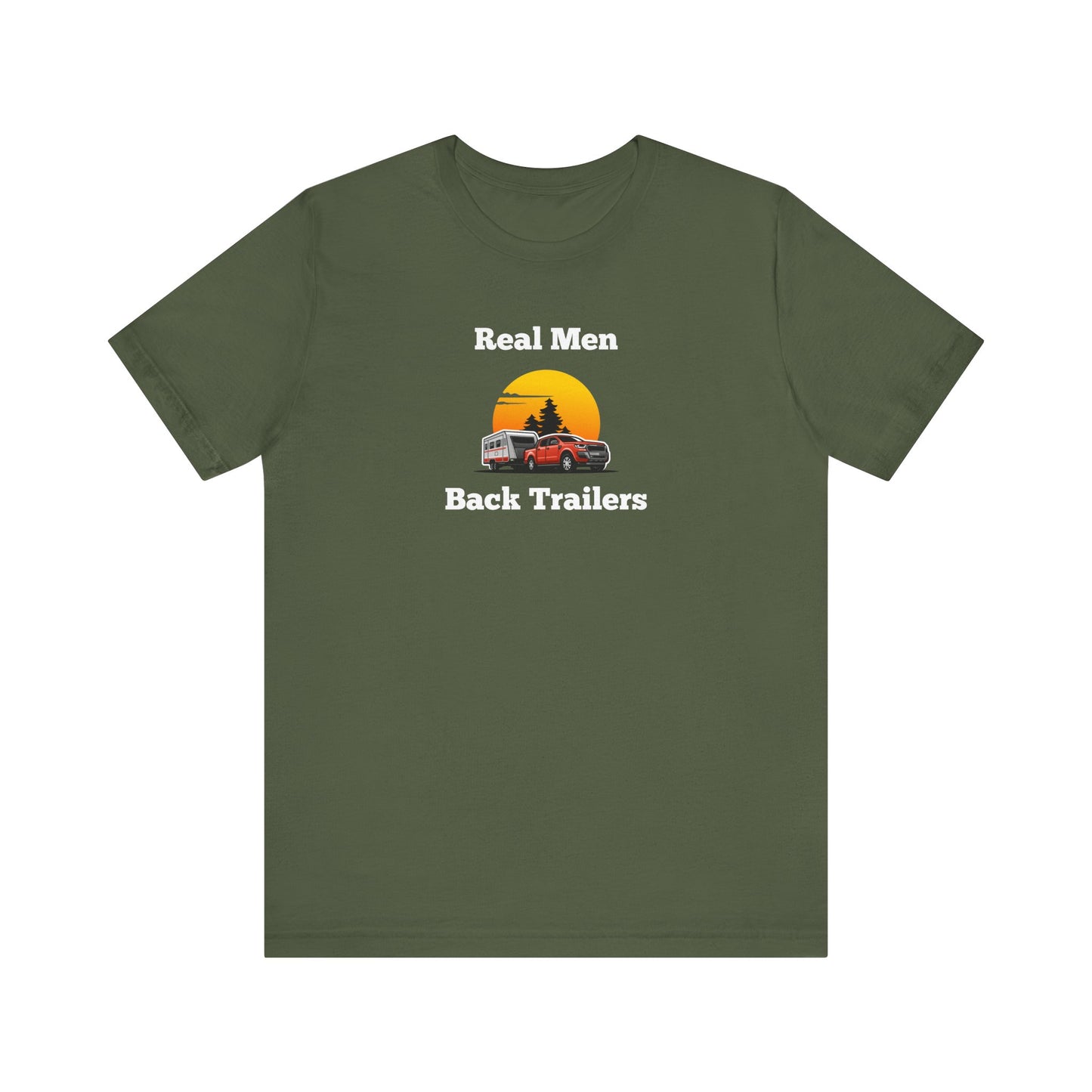 Real Men Back Trailers T-Shirt