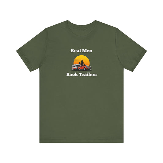 Real Men Back Trailers T-Shirt