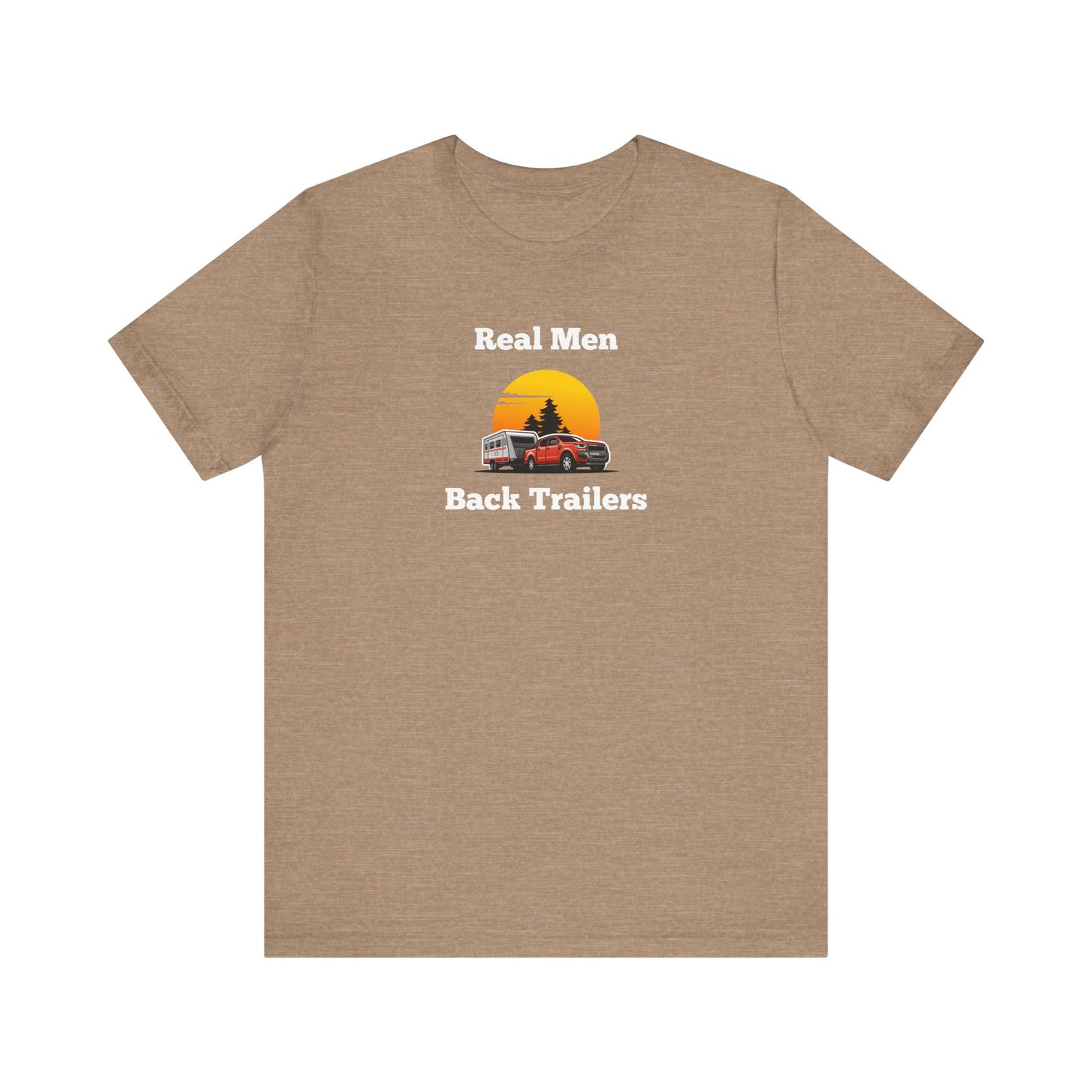 Real Men Back Trailers T-Shirt